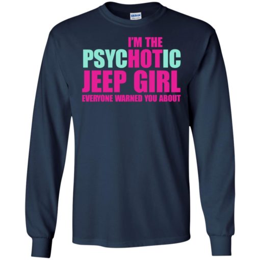 I’m psychotic jeep girl warned long sleeve