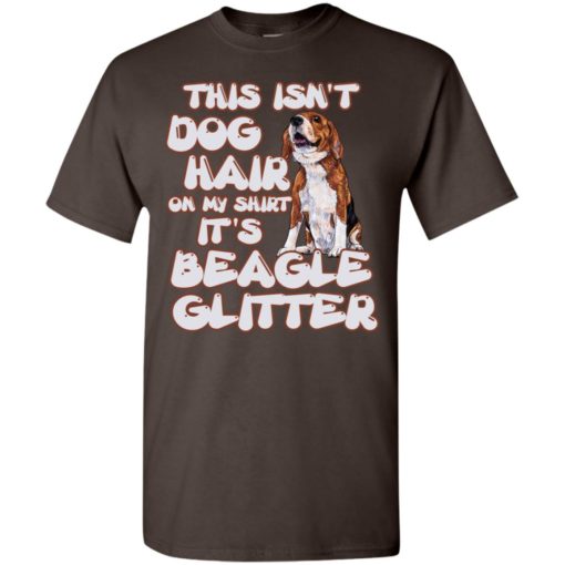 This isn’t dog hair on my shirt it’s a beagle glitter t-shirt