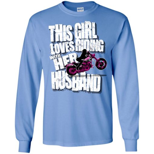 This girl loves riding with her husband funny biker couple riding long sleeve