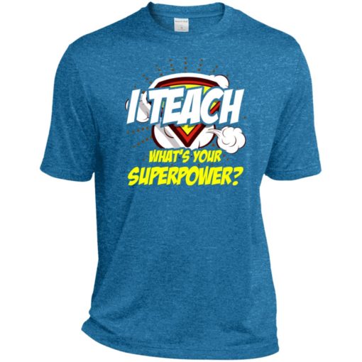 I teach whats your superpower funny teacher gift sport tee