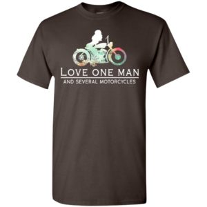 Love one man and several motorcycles t-shirt