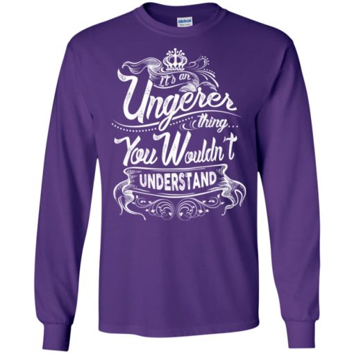 It’s an ungerer thing you wouldn’t understand – custom and personalized name gifts long sleeve