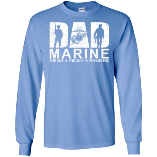 Dad marine the one the only the legend the myth gun long sleeve