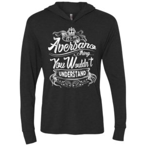 It’s an aversano thing you wouldn’t understand – custom and personalized name gifts unisex hoodie