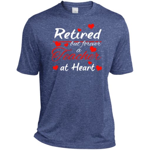Retired but forever a teacher at heart teacher gift shirt sport tee