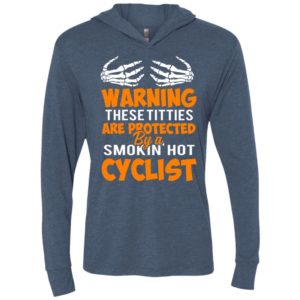 Warning these titties are protected by a smoking hot cyclist unisex hoodie