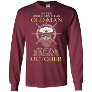Captain pirate skull never underestimate an old man who is also a sailor and was born in october long sleeve