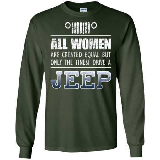 Only finest woman drive a jeep long sleeve