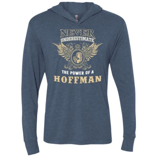 Never underestimate the power of hoffman shirt with personal name on it unisex hoodie