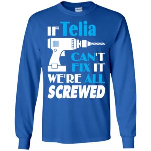 If telia can’t fix it we all screwed telia name gift ideas long sleeve