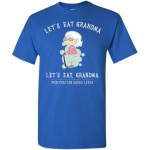 Let’s eat grandma – funny grandma t-shirt