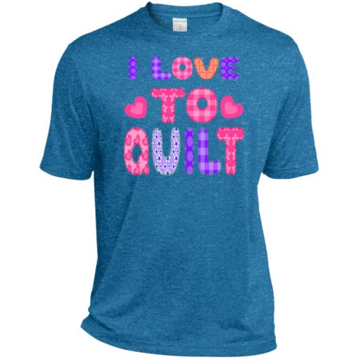 I love to quilt is a patchwork quilting sport tee