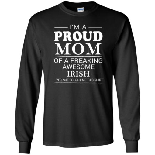 Irish mom proud dad of freaking irish lady long sleeve