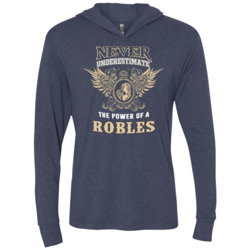 Never underestimate the power of robles shirt with personal name on it unisex hoodie