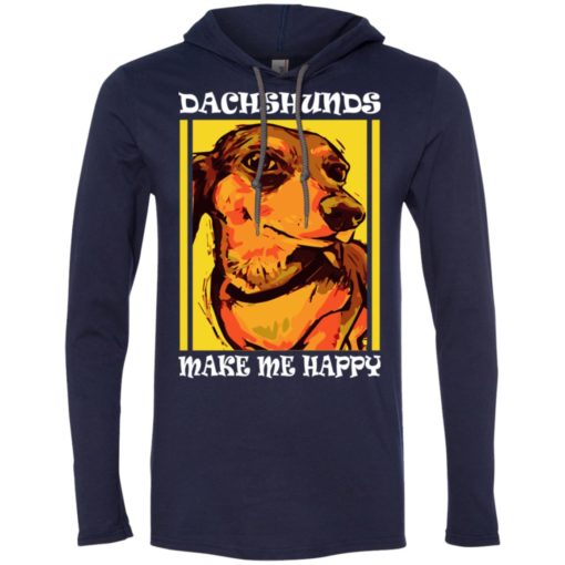 Dog lovers gift dachshunds make me happy long sleeve hoodie