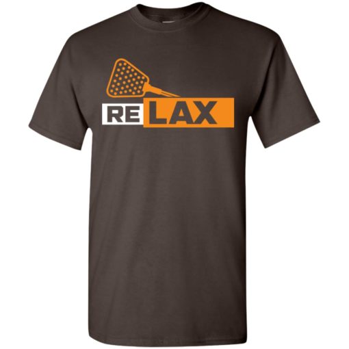 Shirt for lacrosse player relax lacrosse love play lacrosse t-shirt