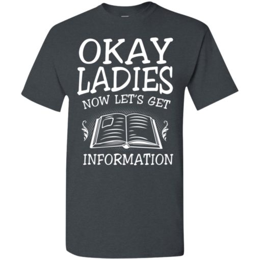 Okay ladies now lets get information t-shirt