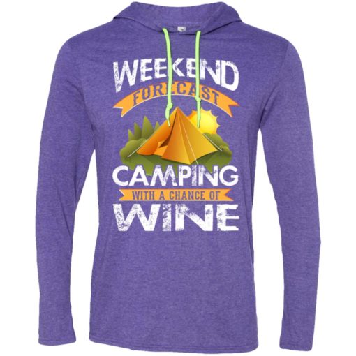 Weekend forecast camping with a chance of wine funny drinking camper shirt long sleeve hoodie