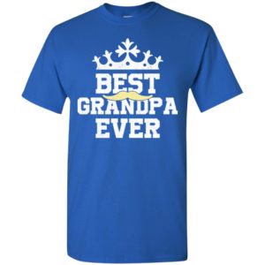 Best grandpa ever funny family t-shirt