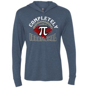 Completely pi irrational – math teacher gifts shirt unisex hoodie
