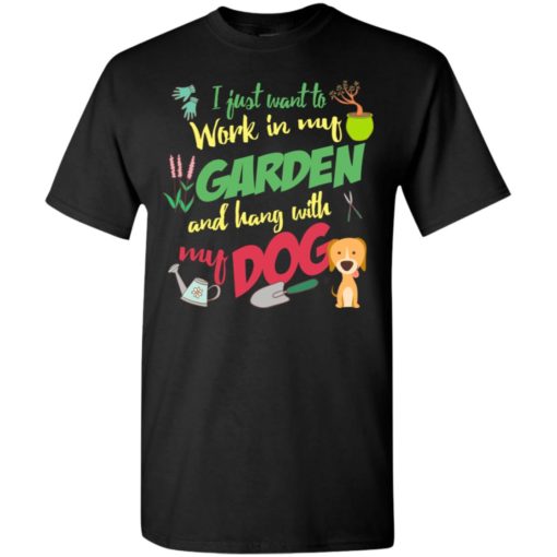 Dog lovers gift hang in my garden t-shirt