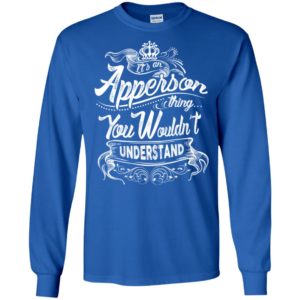 It’s an apperson thing you wouldn’t understand – custom and personalized name gifts long sleeve