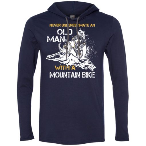 Never underestimate old man with mountain bike long sleeve hoodie