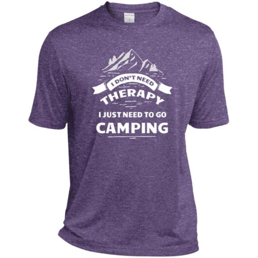 I dont need therapy i just need to go camping sport tee