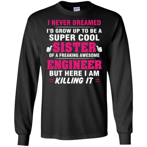 Family funny a super cool sister of awesome engineer christmas gift long sleeve