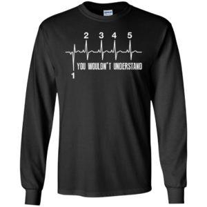 Motorcycle heartbeat 1 down 5 up you wouldnt understand long sleeve
