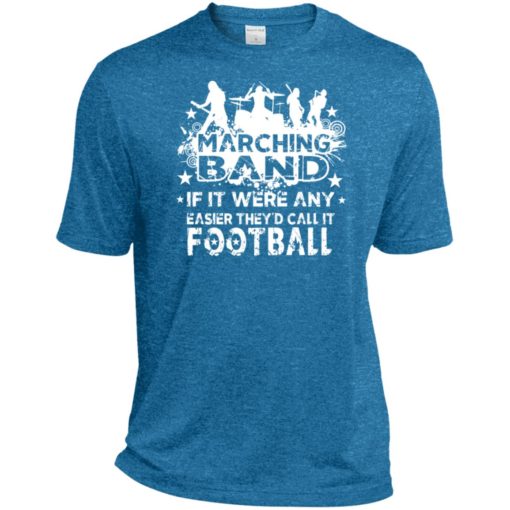 Marching band funny t-shirt if it were any easier they’d call it football sport tee
