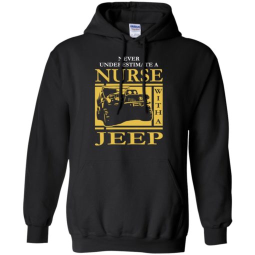 Nurse lover never underestimate nurse with a jeep hoodie