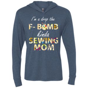 Im a drop the f bomb kinda sewing mom unisex hoodie