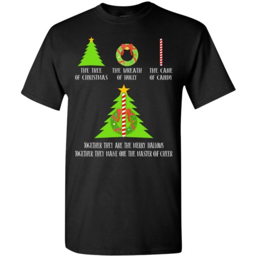 Merry hallows the tree of christmas together they make one master of cheer t-shirt