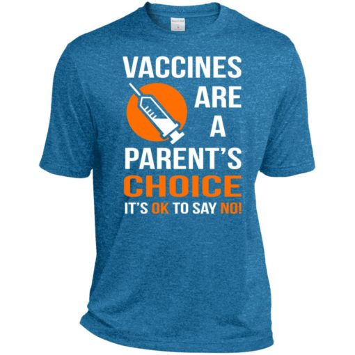 Vaccines are a parents choice its ok to say no sport tee