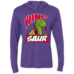 Wino saur dinosaur shirt funny birthday gift unisex hoodie