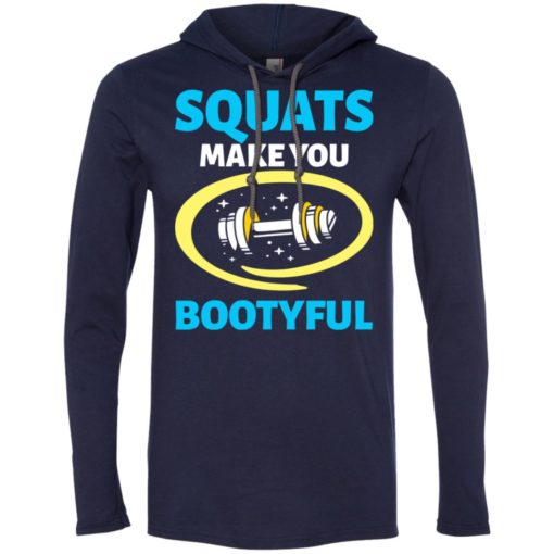 Squats make you bootyful crossfit fitness workout lover gift long sleeve hoodie