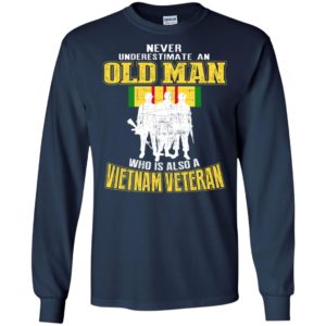 Never underestimate an old man who is also a vietnam veteran gift for veteran dad grandpa father long sleeve
