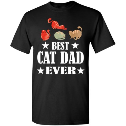 Cat lover gift gift best cat dad ever t-shirt