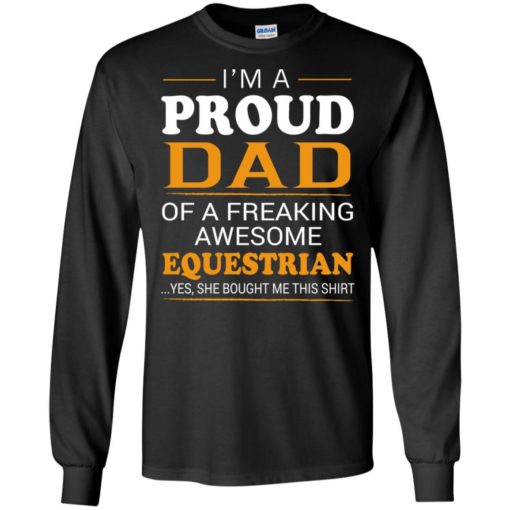 Proud dad of freaking awesome equestrian long sleeve