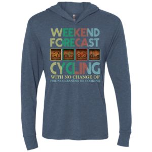 Weekend forecast cycling with no change of house cleaning or cooking unisex hoodie