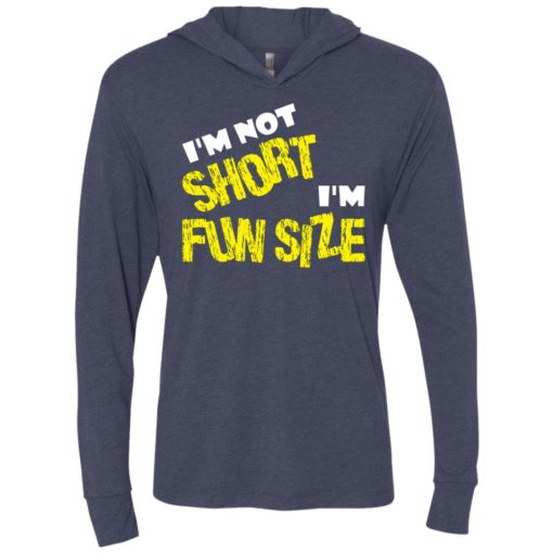 I’m not short i’m fun size unisex hoodie