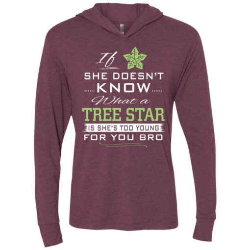 If she doesn’t know what a tree star unisex hoodie