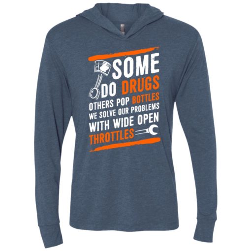 Mechanic gift some do drugs pop bottles we solve with wide open throttles unisex hoodie