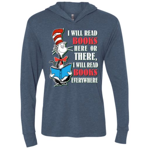 I will read books here or there or everywhere love reading books lovers unisex hoodie