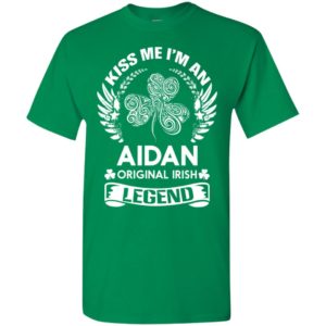 Kiss me i’m an aidan original irish legend – personal custom family name gift t-shirt