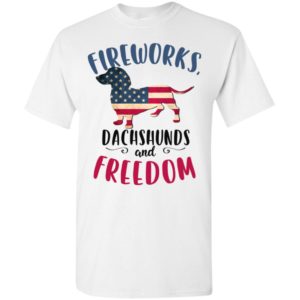 Fireworks dachshunds and freedoom independent day 4th july dog lover t-shirt