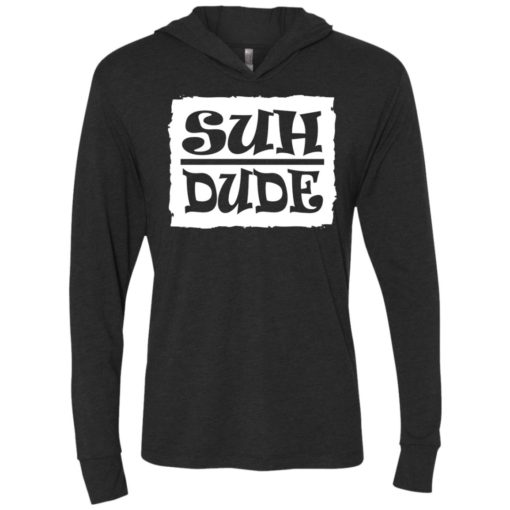 Suh dude funny internet meme t-shirt unisex hoodie