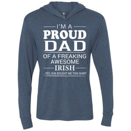 Irish dad proud dad of freaking irish lady unisex hoodie
