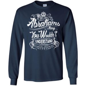 It’s an abrahams thing you wouldn’t understand – custom and personalized name gifts long sleeve